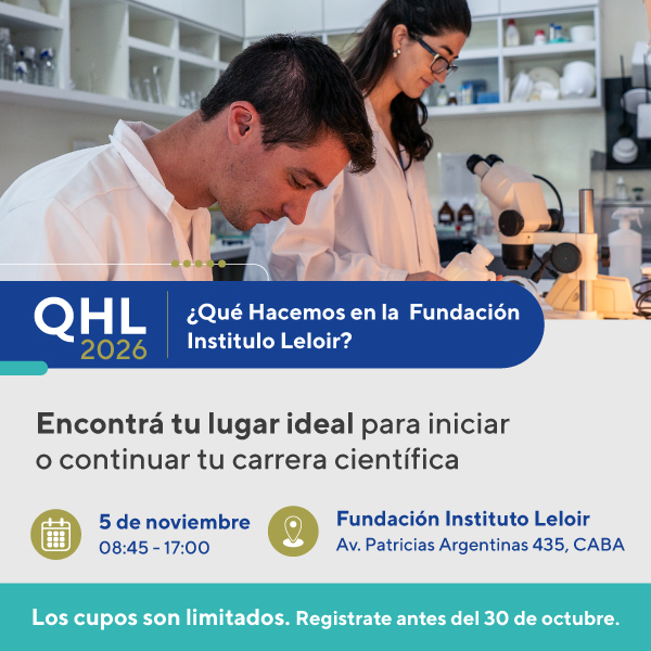 No te pierdas la edición 2026 de “¿Qué Hacemos en la Fundación Instituto Leloir?”: vení a conocer qué y cómo investigamos